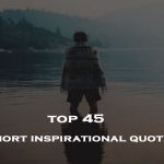 Top 45 Short Inspirational Quotes With Saying Pictures