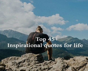 Top 45+ inspirational quotes for life With Saying Pictures