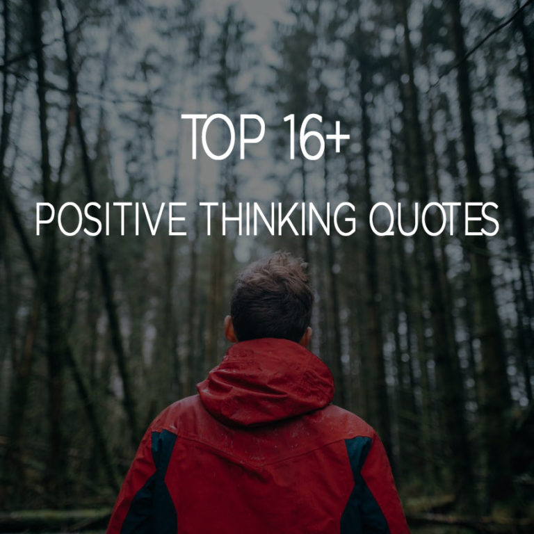Top 16+ Positive Thinking Quotes Sayings With Pictures
