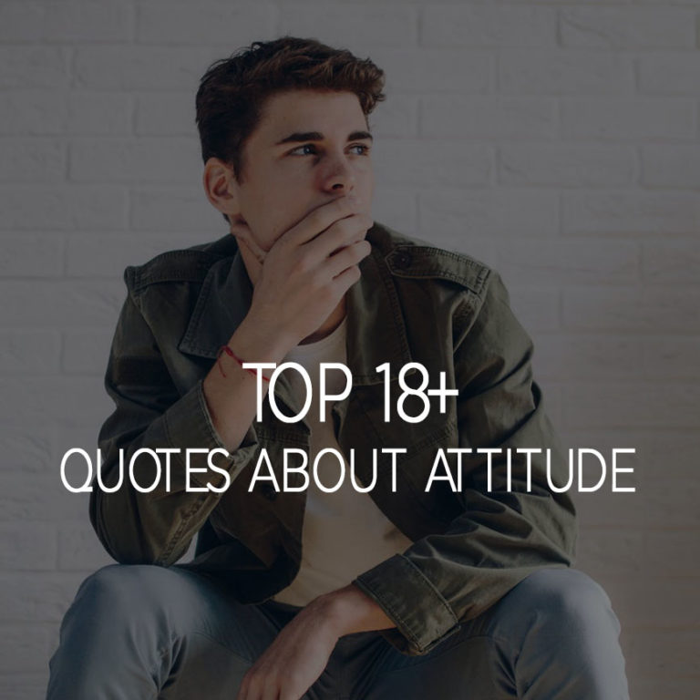 Top 18+ Quotes About Attitude Sayings With Pictures