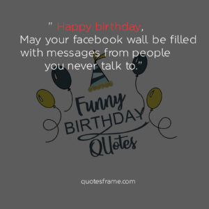 happy birthday quotes for her funny