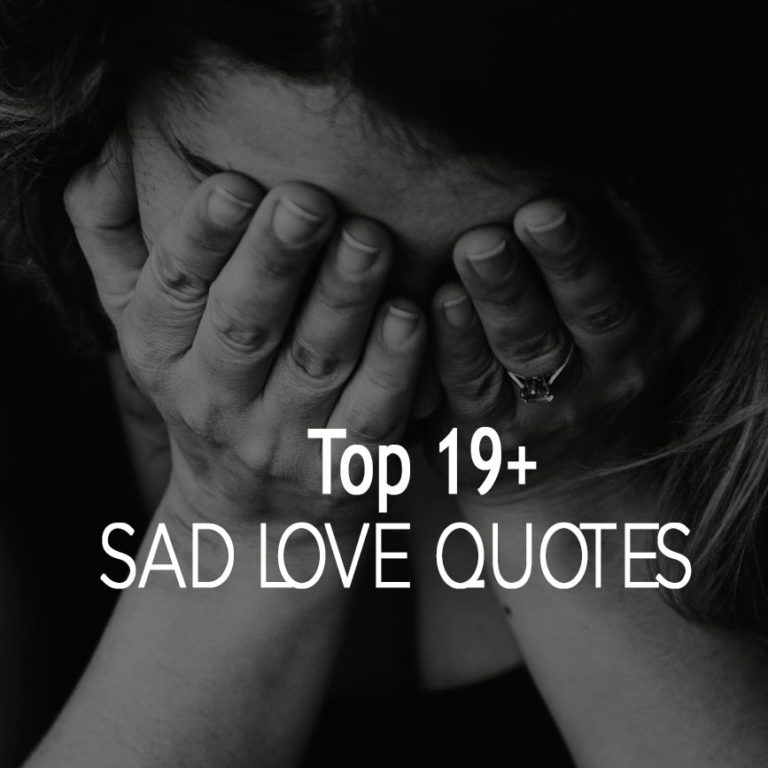 Top 19+ Sad Love Quotes Sayings With Pictures